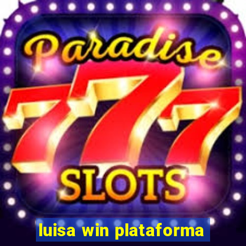 luisa win plataforma